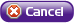 Cancel