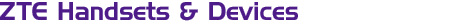 ZTE Handsets & Devices