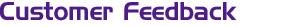 Customer Feedback